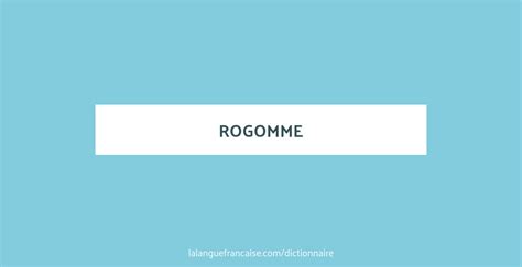 ROGOMME : Définition de ROGOMME